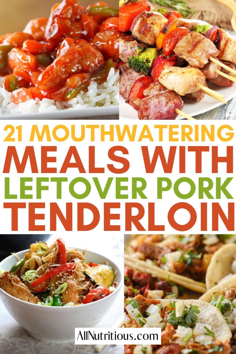 21 Perfect Leftover Pork Tenderloin Recipes All Nutritious