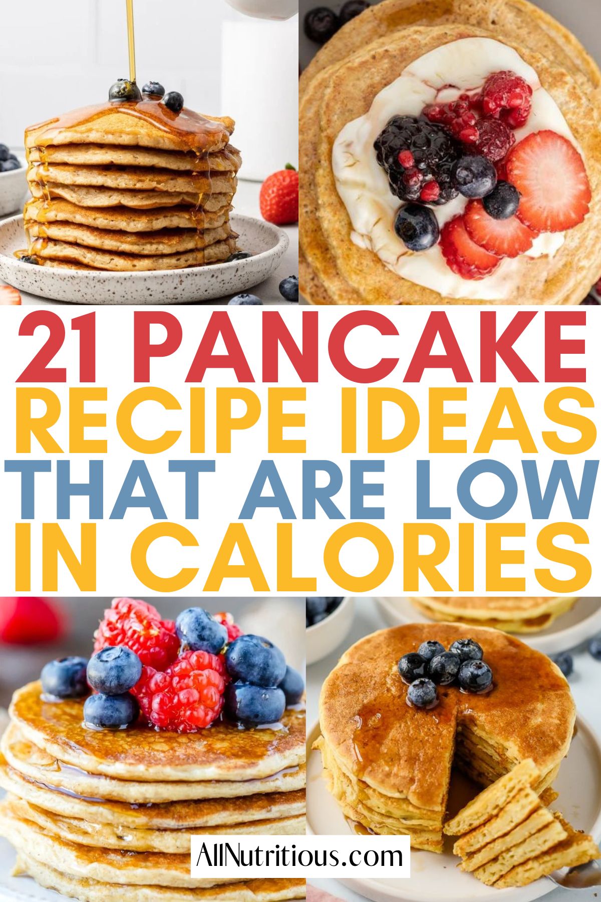 21 Low-Calorie Pancake Recipes for Sweet Tooths - All Nutritious