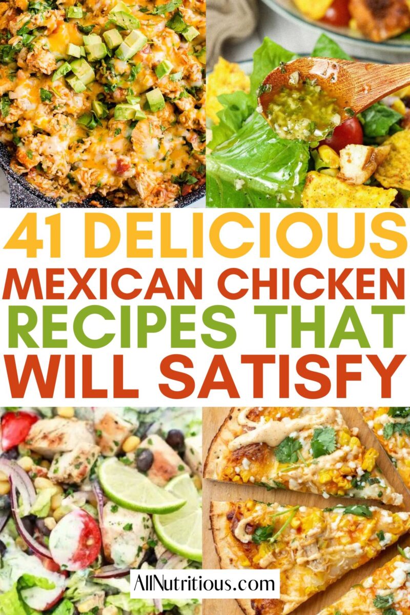 41 Best Mexican Chicken Recipes for Easy Dinner - All Nutritious