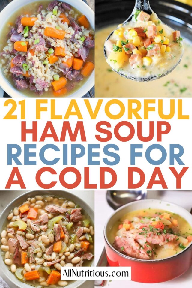 21 Best Soup Recipes with Leftover Ham - All Nutritious