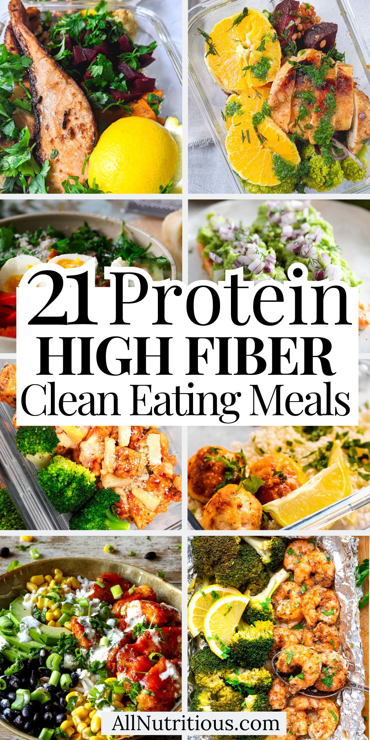21 High Protein High Fiber Clean Eating Meals